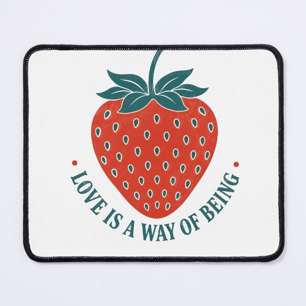 Item preview, Love Is A Way Of Being Strawberry Positive Quote Design designed and sold by Backsay.