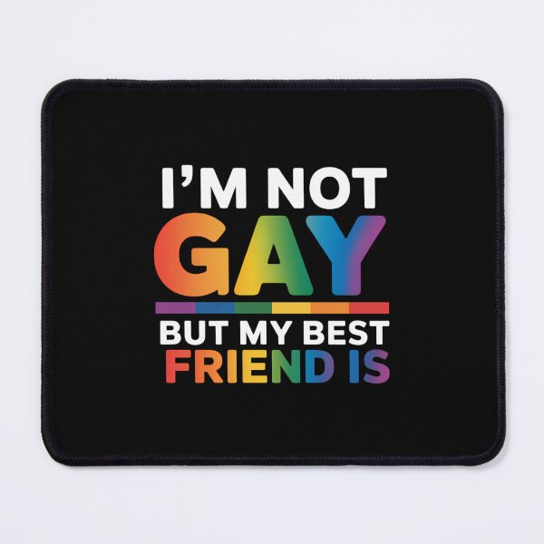 Item preview, I'm Not Gay But My Best Friend Is - LGBT designed and sold by SapfireStuArt.