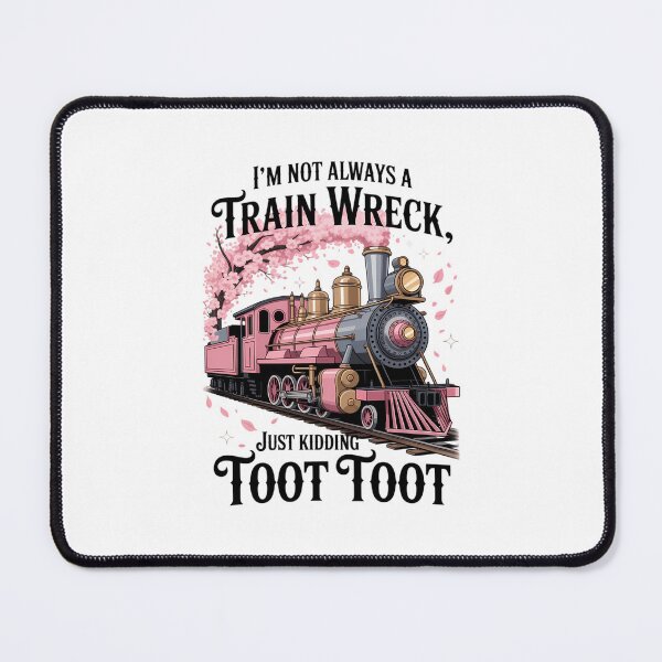 Item preview, I'm Not Always A Train Wreck Just Kidding Mental Health designed and sold by SapfireStuArt.
