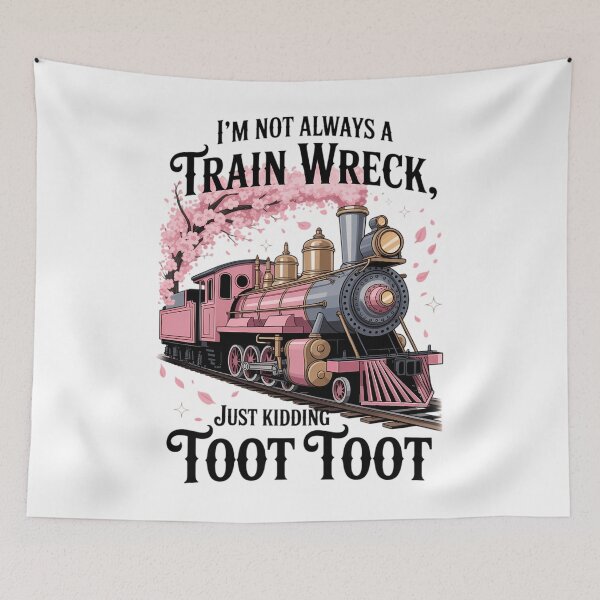 Item preview, I'm Not Always A Train Wreck Just Kidding Mental Health designed and sold by SapfireStuArt.