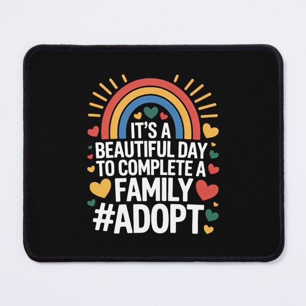 Item preview, It's A Beautiful Day To Complete A Family, Adoption Day designed and sold by SapfireStuArt.