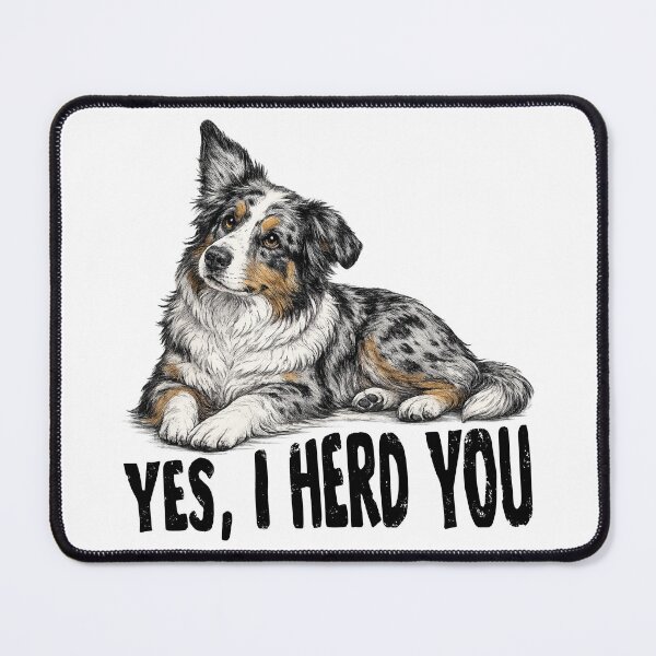Item preview, Australian Shepherd Yes I Herd You Funny Herding Dog Lover Graphic T-Shirt Gift for Aussie Owners designed and sold by Teetreasure2.