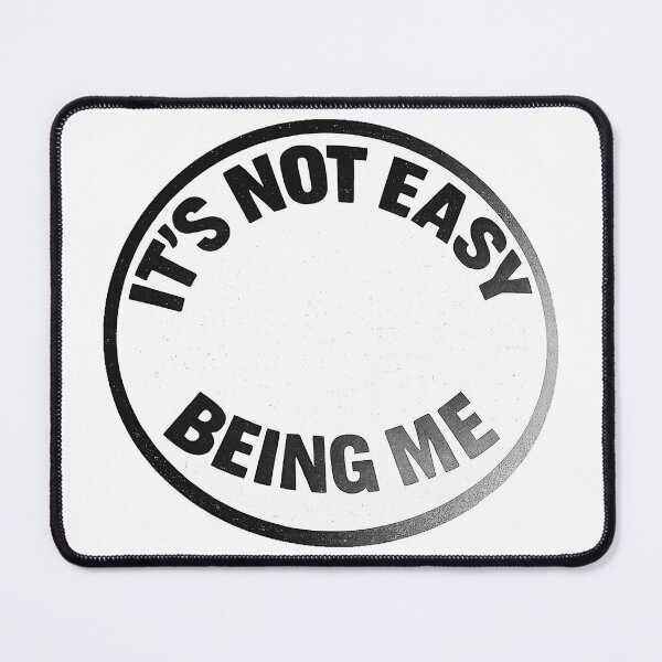 Item preview, It's not easy being me designed and sold by Artmares.