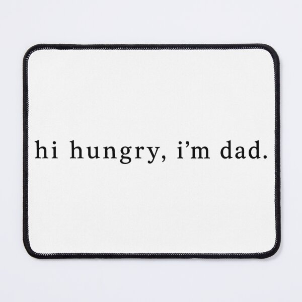 Item preview, Funny Sarcastic Hi Hungry I'm Dad Fathers Day Fatherhood 2 designed and sold by Saitokuu7Art.