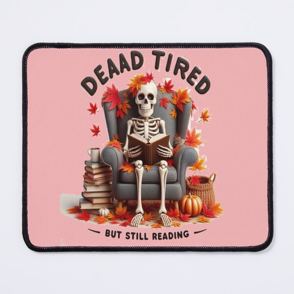 Item preview, Dead Tired But Still Reading Funny Skeleton Book Lover Design designed and sold by BookedAndDesign.