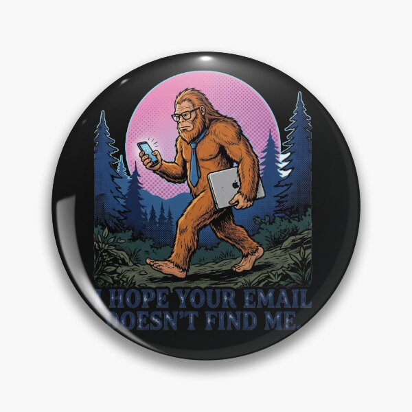 Item preview, I Hope Your Email Does Not Find Me Funny Bigfoot Corporate Humor designed and sold by AdyKurniawan.