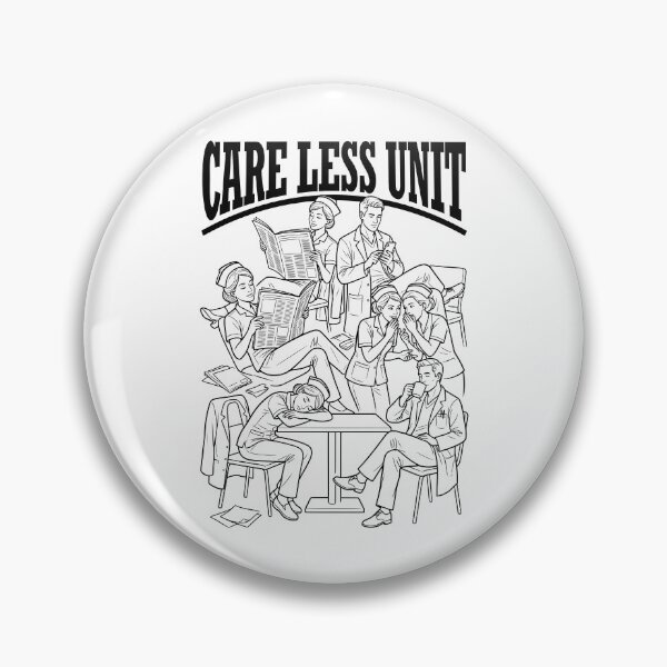 Item preview, Sarcastic Nurse Doctor Medical Care Less Unit Nursing designed and sold by GrandeDuc.