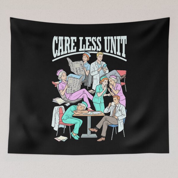Item preview, Sarcastic Nurse Doctor Medical Care Less Unit Nursing designed and sold by GrandeDuc.