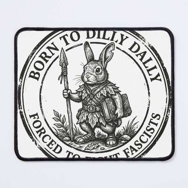 Item preview, Born To Dilly Dally Forced To Fight Fascists Funny Rabbit Vintage designed and sold by AdyKurniawan.