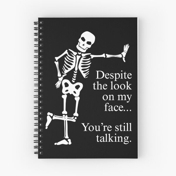 Item preview, Despite The Look On My Face... You're Still Talking. Skeleton Design designed and sold by OldSkullDesigns.