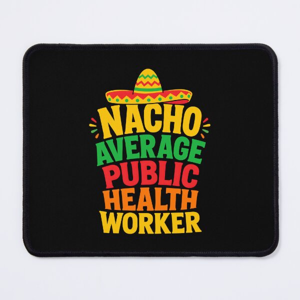 Item preview, Nacho Average Public Health Worker Mexican Hat designed and sold by lonaarts8.