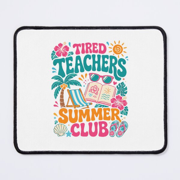Item preview, Tired Teachers Summer Club Vacation designed and sold by lonaarts8.
