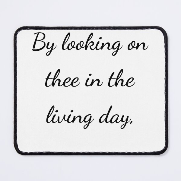 Item preview, "By looking on thee in the living day," - handwriting black designed and sold by ariksworld.