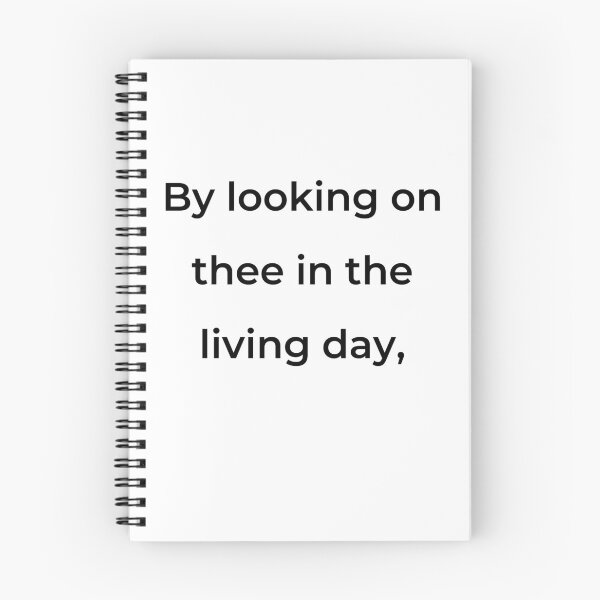 Item preview, "By looking on thee in the living day," - print black designed and sold by ariksworld.