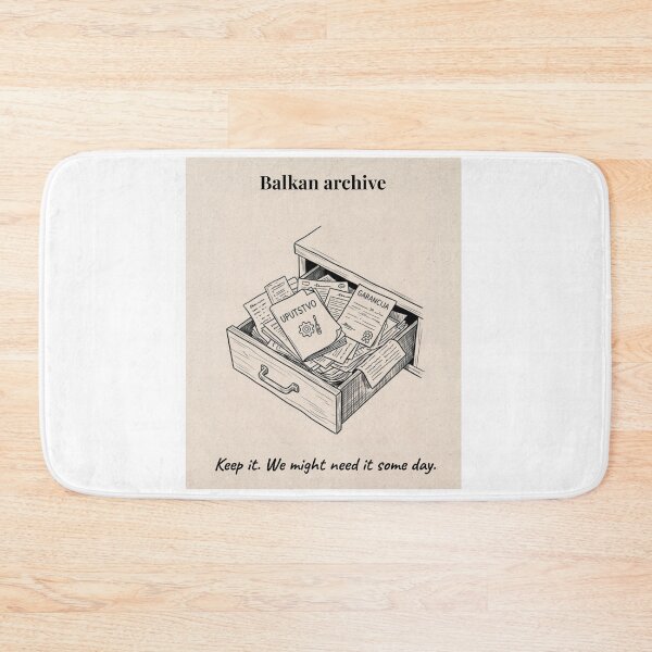 Item preview, Balkan Archive |  Keep It We Might Need It  Someday Funny Balkan Design designed and sold by Mastalina99.