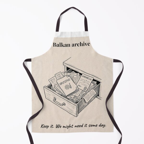 Item preview, Balkan Archive |  Keep It We Might Need It  Someday Funny Balkan Design designed and sold by Mastalina99.