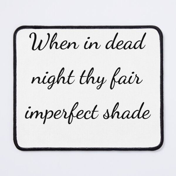 Item preview, "When in dead night thy fair imperfect shade" - handwriting black designed and sold by ariksworld.