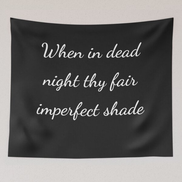 Item preview, "When in dead night thy fair imperfect shade" - handwriting white designed and sold by ariksworld.