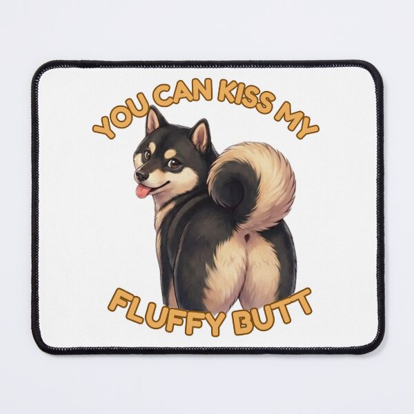 Item preview, You Can Kiss My Fluffy Butt – Black and Tan Shiba Inu Meme designed and sold by DailyStruggleCo.