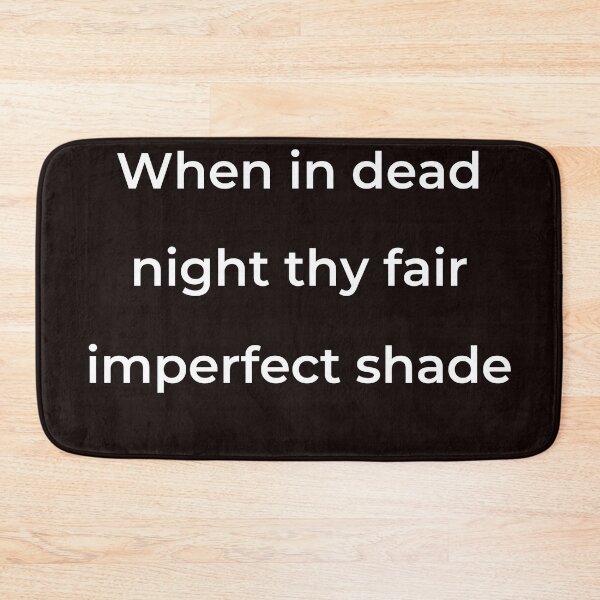 Item preview, "When in dead night thy fair imperfect shade" - print white designed and sold by ariksworld.