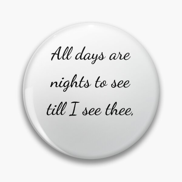 Item preview, "All days are nights to see till I see thee," - handwriting black designed and sold by ariksworld.