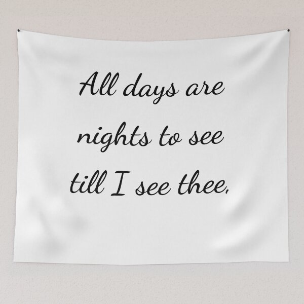 Item preview, "All days are nights to see till I see thee," - handwriting black designed and sold by ariksworld.