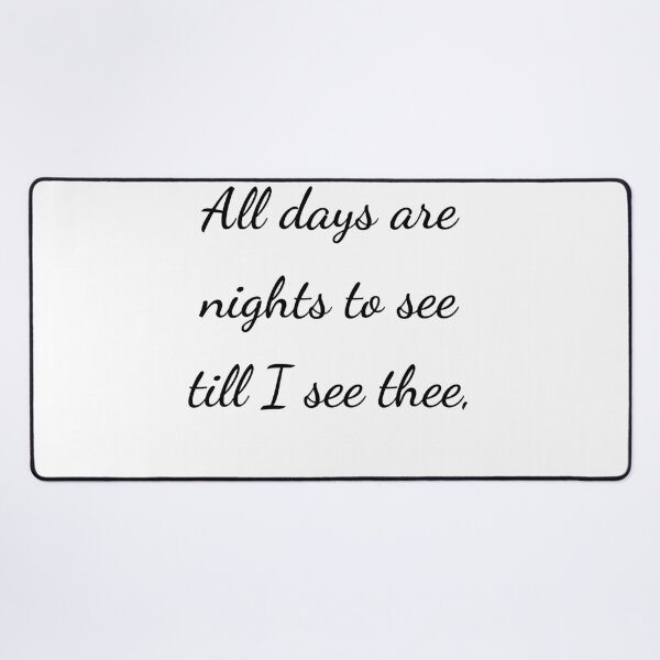 Item preview, "All days are nights to see till I see thee," - handwriting black designed and sold by ariksworld.