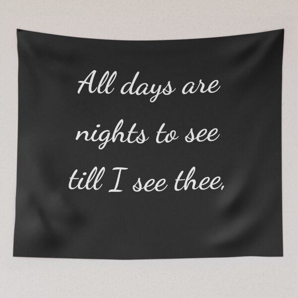 Item preview, "All days are nights to see till I see thee," - handwriting white designed and sold by ariksworld.