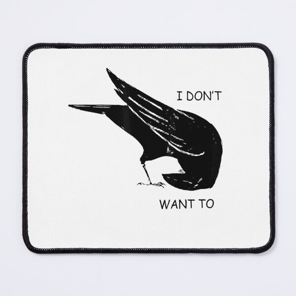 Item preview, Reluctant Crow - I Don't Want To Funny Relatable Bird Art designed and sold by haitrieuic96.