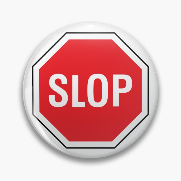 Item preview, Stop the Slop (anti A.I.) designed and sold by CriticalBacon.