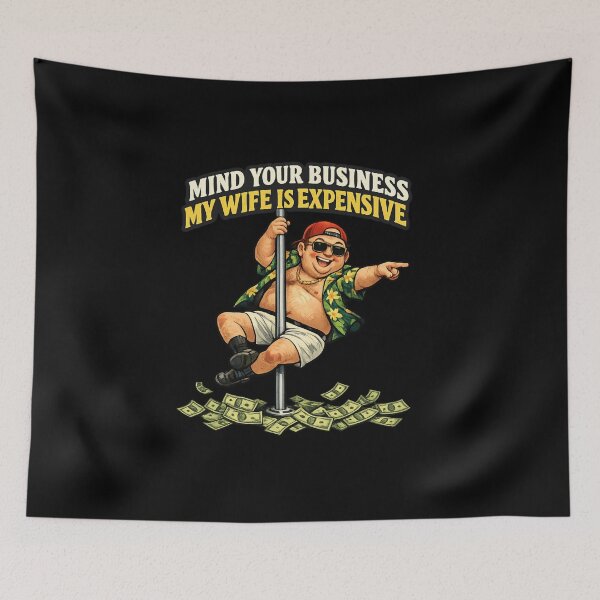 Item preview, Mind Your Business, My Wife Is Expensive Funny Marriage Humor Retro designed and sold by super-think.