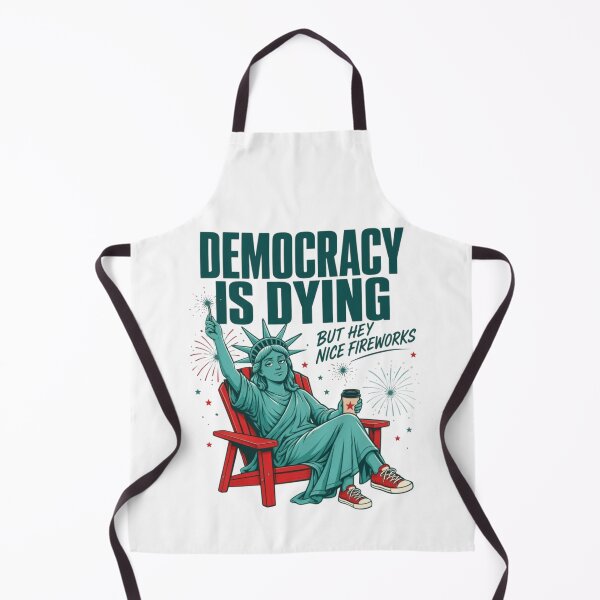 Item preview, Democracy Is Dying But Hey Nice Fireworks Funny Patriotic Meme designed and sold by Thread&Fable.