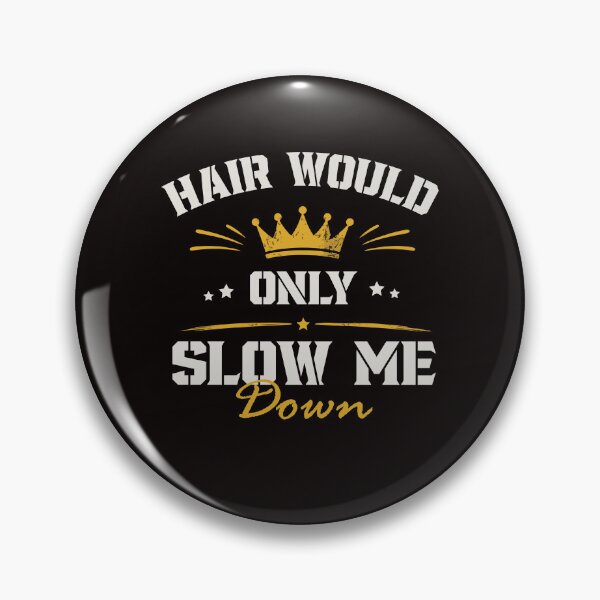 Item preview, Hair Would Only Slow Me Down designed and sold by Artimax-Studio.
