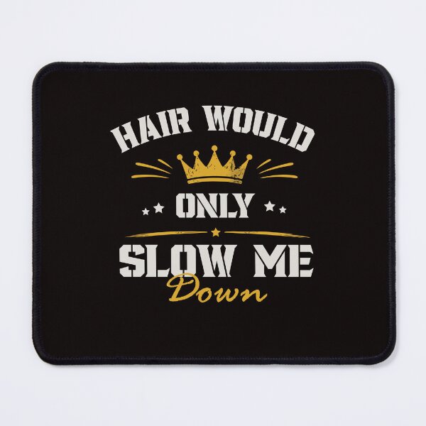 Item preview, Hair Would Only Slow Me Down designed and sold by Artimax-Studio.