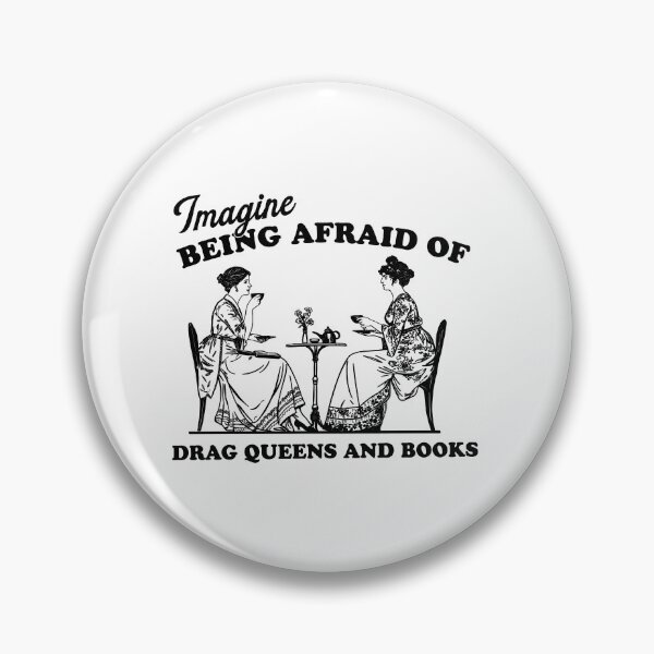 Item preview, Imagine being afraid of drag queens and books Feminist Pro Democat designed and sold by aridawstrusbbyg.