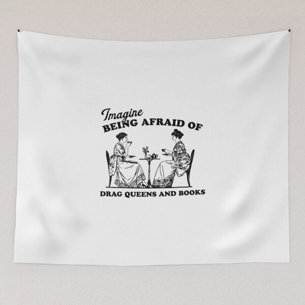 Item preview, Imagine being afraid of drag queens and books Feminist Pro Democat designed and sold by aridawstrusbbyg.