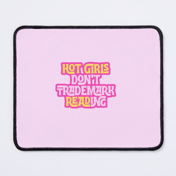 Item preview, Hot Girls Don't Trademark Reading  designed and sold by HuesMeows.