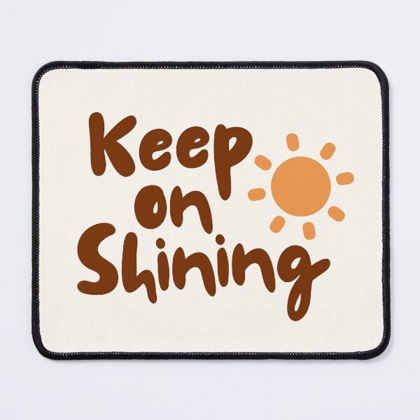 Item preview, Keep on Shining designed and sold by VibetheSeason.