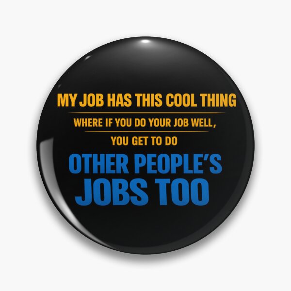 Item preview, Your Job Well Get More Jobs Office Humor designed and sold by super-think.