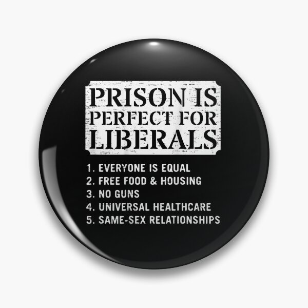 Item preview, Prison Is Perfect For Liberals Funny Political Anti Liberal Sarcastic Quote designed and sold by ObukiLantara.
