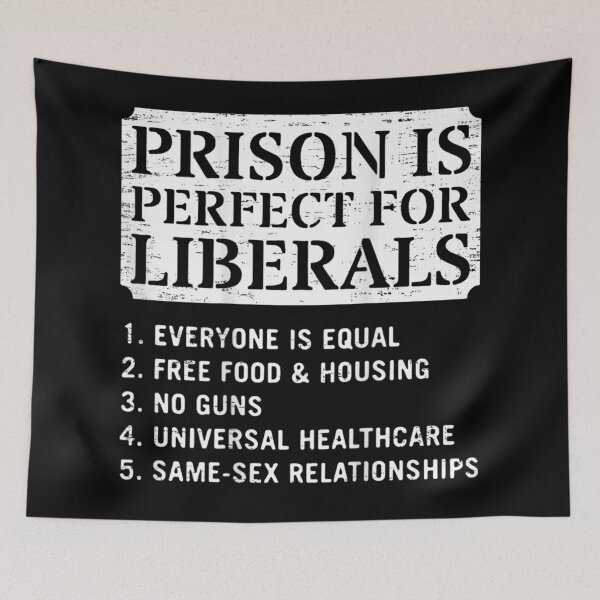 Item preview, Prison Is Perfect For Liberals Funny Political Anti Liberal Sarcastic Quote designed and sold by ObukiLantara.