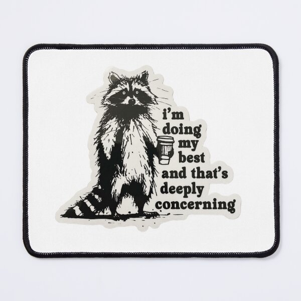 Item preview, I'm Doing My Best Raccoon Funny Meme Sticker designed and sold by JossDesign15.
