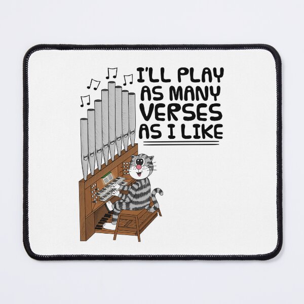 Item preview, Church Organist Cat, I'll Play As Many Verses As I Like designed and sold by doodlerob.