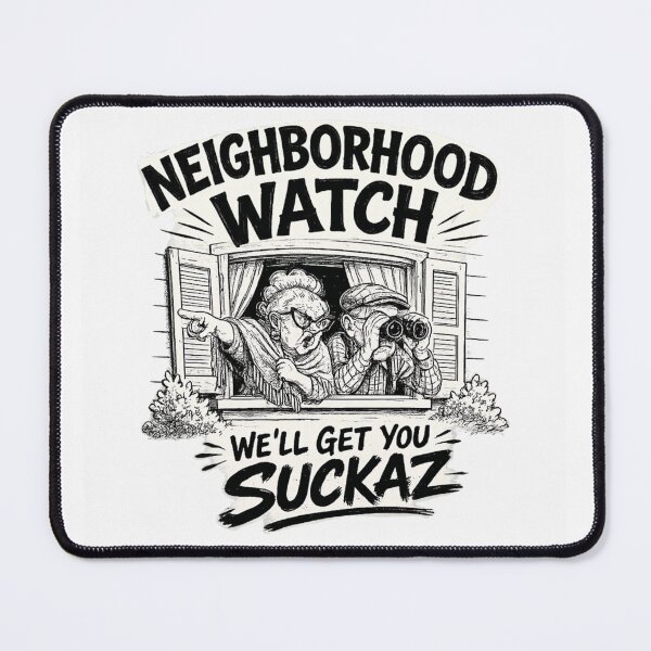 Item preview, Neighborhood Watch We Will Get You Suckaz Funny Nosey Neighbors Vintage designed and sold by PhocoNibict.