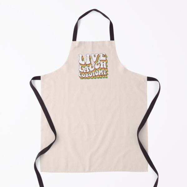 Item preview, Live Laugh Lobotomy designed and sold by MamSelle.
