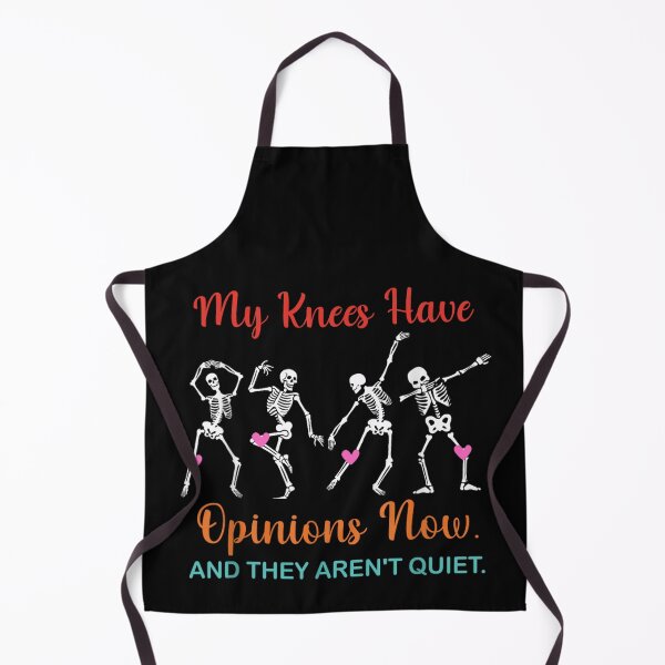 Item preview, My Knees Have Opinions Now And They Arent Quiet Dancing Skeletons designed and sold by RuperDelois.