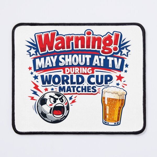 Item preview, May shout at TV World Cup designed and sold by Someone Thinks It's Funny.