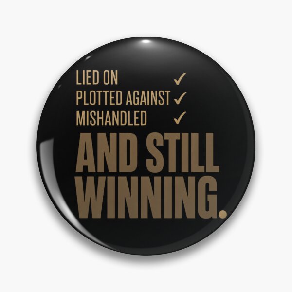 Item preview, Lied on Plotted Against Mishandled and Still Winning  designed and sold by super-think.