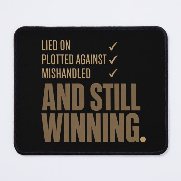 Item preview, Lied on Plotted Against Mishandled and Still Winning  designed and sold by super-think.