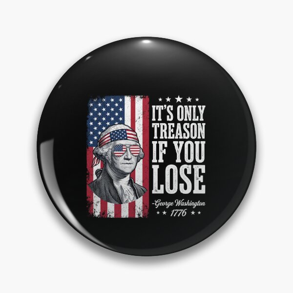 Item preview, It's Only Treason If You Lose George Washington 1776 American Patriot Founding Father designed and sold by SofenArt.